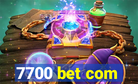 7700 bet com